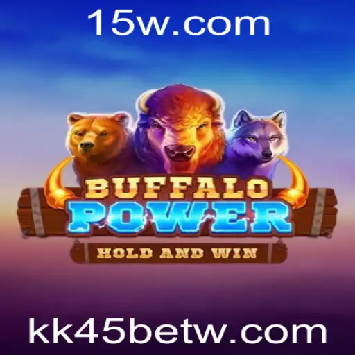 Descubra as Emoções e Estratégias do Jogo BuffaloPower com KK45Bet